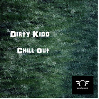 Dirty Kidd - Chill Out