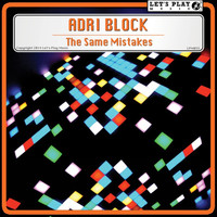 Adri Block - The Same Mistakes