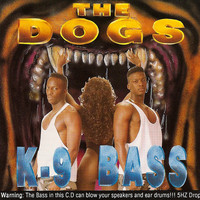 The Dogs - K-9 Bass