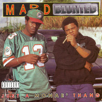 Madd Blunted - Just A Monae' Thang
