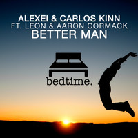 Alexei, Carlos Kinn - Better Man