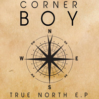 Corner Boy - True North E.P