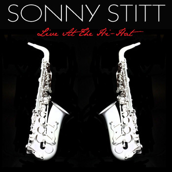 Sonny Stitt - Sonny Stitt Live At The Hi-Hat
