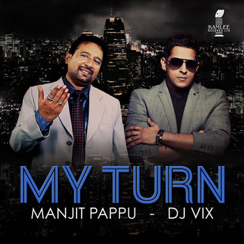 Manjit Pappu - My Turn