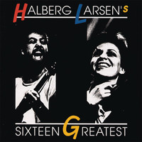 Halberg - Larsen - Sixteen Greatest