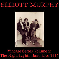 Elliott Murphy - Vintage Series, Vol. 2: The Night Lights Band (Live 1975)