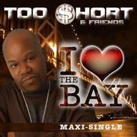 Too $hort & Friends - I Love The Bay Single