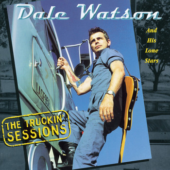 Dale Watson - The Truckin' Sessions