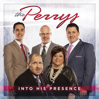 The Perrys - Into His Presence