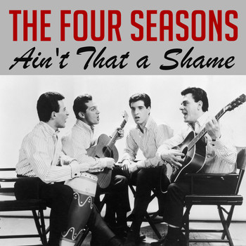 The Four Seasons - Ain't That a Shame