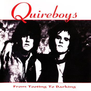 Quireboys - From Tooting to Barking