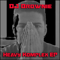 DJ Brownie - Heavy Komplex EP