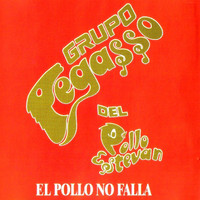 Grupo Pegasso del Pollo Esteban - El Pollo No Falla