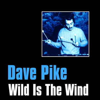 Dave Pike - Wild Is the Wind