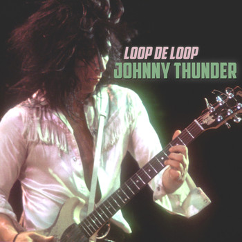 Johnny Thunder - Loop De Loop