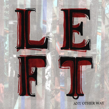 Left - Any Other Way
