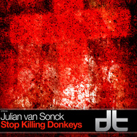 Julian van Sonck - Stop Killing Donkeys