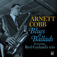 Arnett Cobb - Arnett Cobb: Blues & Ballads (feat. Red Garland's Trio)