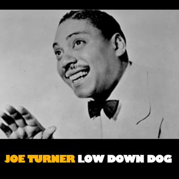 Joe Turner - Low Down Dog