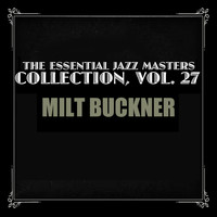 Milt Buckner - The Essential Jazz Masters Collection, Vol. 27