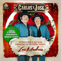 Carlos Y Jose - Homenaje a Lo Mas Hermoso de Nuestra Tierra, Las Madres