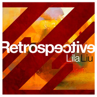 Lila Liu - Retrospective
