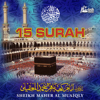 Sheikh Maher Al Muaiqly - 15 Surah (Tilawat-E-Quran)
