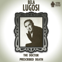 Bela Lugosi - The Doctor Prescribed Death