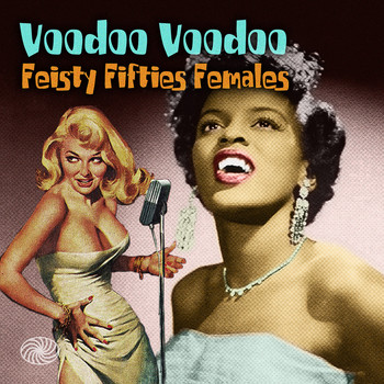 Various Artists - Voodoo Voodoo: Feisty Fifties Females