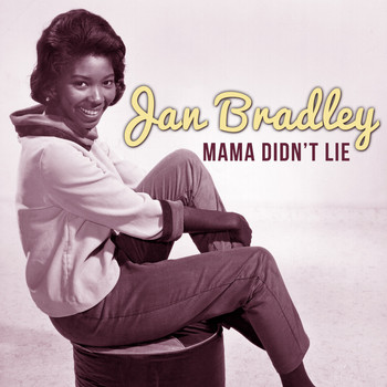 Jan Bradley - Mama Didn't Lie