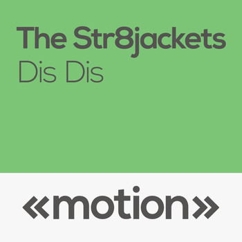 The Str8jackets - Dis Dis