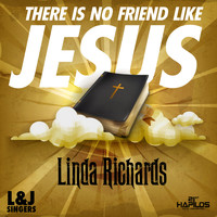 Linda Richards - There Is No Friend Like Jesus - Single