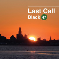 Black 47 - Last Call