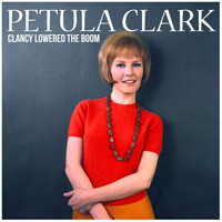 Petula Clark - Clancy Lowered the Boom
