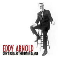 Eddy Arnold - Don't Rob Another Man's Castle