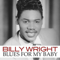 Billy Wright - Blues for My Baby