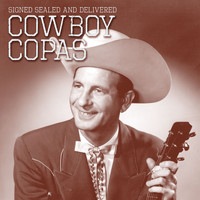 Cowboy Copas - Signed Sealed and Delivered
