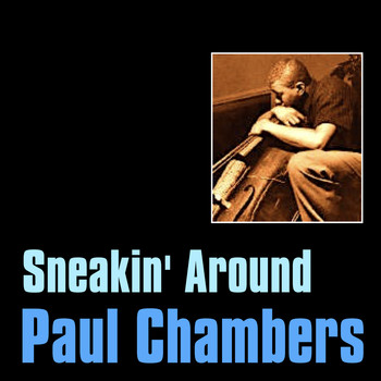 Paul Chambers - Sneakin' Around