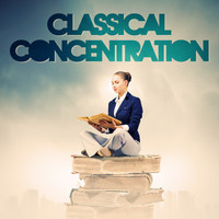 Exam Study Classical Music Orchestra - Classical Concentration (Classical Music to Help You Concentrate and Focus for Your Work or Your Exams and Studies)