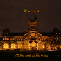 Waits - At the End of the Way