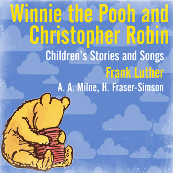 Frank Luther - Winnie the Pooh and Christopher Robin - Children's Stories and Songs