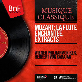 Wiener Philharmoniker, Herbert von Karajan - Mozart: La flûte enchantée, Extracts