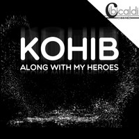 Kohib - Along With My Heroes