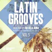 Rio Dela Duna - Latin Grooves, Vol. 5 - Selected By Rio Dela Duna