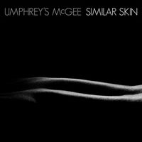Umphrey's McGee - Similar Skin