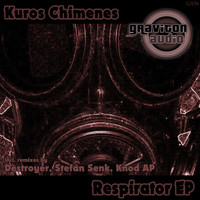 Kuros Chimenes - Respirator EP