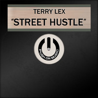 Terry Lex - Street Hustle