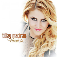 Tülay Maciran - Nerdesin