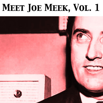 Various Artists - Meet Joe Meek, Vol. 1