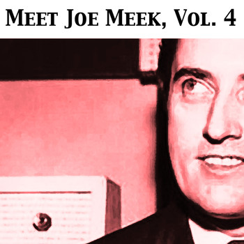 Various Artists - Meet Joe Meek, Vol. 4